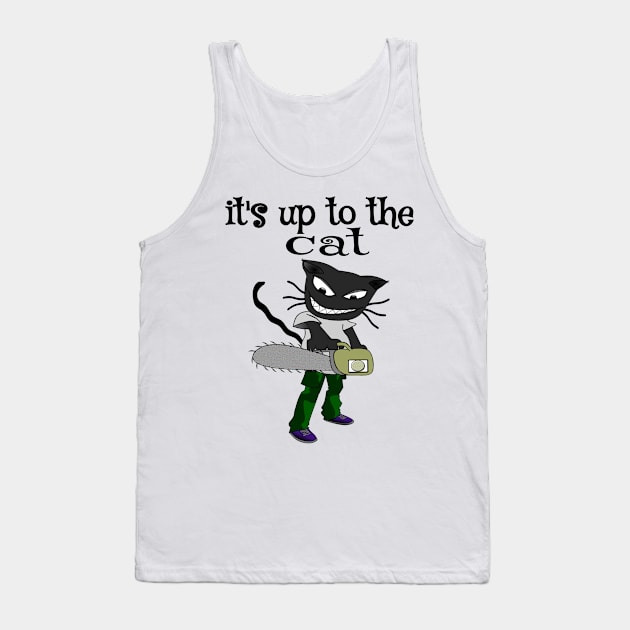 it's up to the cat Tank Top by summerDesigns